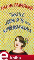 Takhle jsem si to teda nepředstavovala - Halina Pawlowská