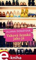 Taková ženská jako já - Uljana Donátová