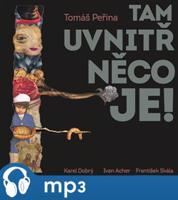 Tam uvnitř něco je!, mp3 - Tomáš Peřina