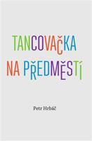 Tancovačka na předměstí - Petr Hrbáč