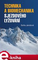 Technika a biomechanika sjezdového lyžování - Soňa Jandová