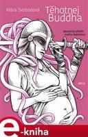 Těhotnej Buddha - Klára Svobodová