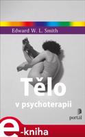 Tělo v psychoterapii - Edward W.I. Smith