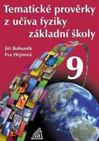 Tematické prověrky z učiva fyziky ZŠ pro 9.ročník - Eva Hejnová, Jiří Bohuněk