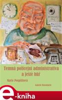 Temná policejní administrativa a ještě hůř - Marie Pospíšilová