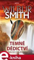 Temné dědictví - Wilbur Smith