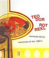 Teodor Rotrekl - Mementa 60. let / memories of the 1960´s - Pavel Ondračka