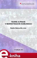 Teorie a praxe v marketingové komunikaci - Radim Bačuvčík