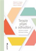 Terapie přijetí a odhodlání - Kelly G. Wilson, Steven C. Hayes, Kirk D. Strosahl