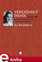 Terezínský deník (1941–45) - Eva Roubíčková