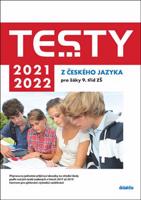 Testy 2021-2022 z českého jazyka pro žáky 9. tříd ZŠ - Petra Adámková, Šárka Dohnalová, Lenka Hofírková, Martina Jirčíková, Šárka Pešková