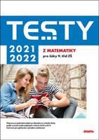Testy 2021-2022 z matematiky pro žáky 9. tříd ZŠ - Ivana Ondráčková, Hana Lišková, Hana Hedbávná