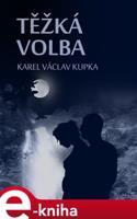 Těžká volba - Karel Václav Kupka