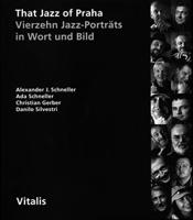 That Jazz of Praha - Christian Gerber, Danilo Silvestri, Alexander J. Schneller, Ada Schneller