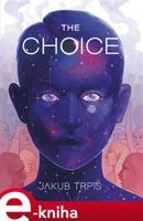 The Choice - Jakub Trpiš