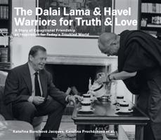 The Dalai Lama & Havel. Warriors for Truth & Love