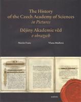 The History of the Czech Academy of Sciences in Pictures - Martin Franc, Vlasta Mádlová