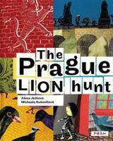 The Prague Lion Hunt - Alena Ježková