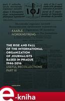 The Rise and Fall of the International Organization of Journalists Based in Prague 1946 - 2016. Useful Recollections, Part III - Kaarle Nordenstreng