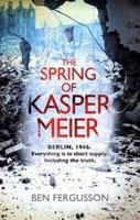 The Spring of Kaspar Meier - Ben Fergusson
