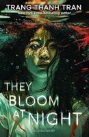 They Bloom at Nigh - Trang Thanh Tran