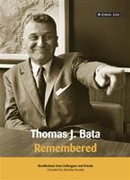 Thomas J. Bata. Remembered - Stanislav Knotek