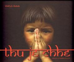 THU JE CHHE. Collection of Buddhist essences - Oldřich Bubák