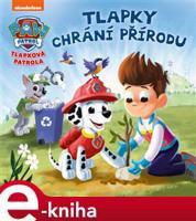 Tlapková patrola - Tlapky chrání přírodu - kolektiv