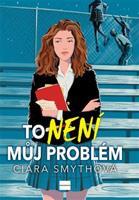 To není můj problém - Ciara Smyth
