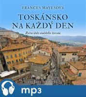 Toskánsko na každý den, mp3 - Frances Mayesová