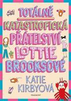 Totálně katastrofická přátelství Lottie Brooksové - Katie Kirbyová