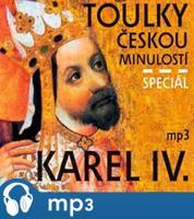 Toulky českou minulostí speciál Karel IV., mp3