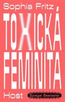 Toxická feminita - Sophia Fritz