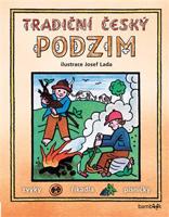 Tradiční český podzim – Josef Lada. Svátky, zvyky, obyčeje, říkadla, písničky