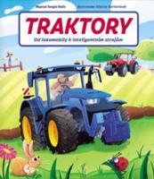 Traktory. Od lokomobily k inteligentním strojům