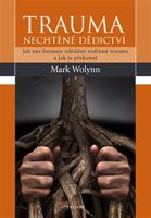 Trauma - nechtěné dědictví - Mark Wolyn