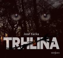 Trhlina - Jozef Karika