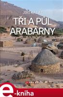 Tři a půl Arabárny - Jiří Kalát