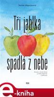 Tři jablka spadlá z nebe - Narine Abgarjanová
