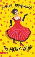 Tři metry vášně - Halina Pawlowská