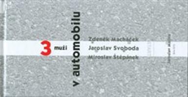 Tři muži v automobilu - Jaroslav Malina