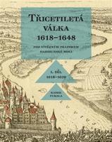 Třicetiletá válka 1618–1648 - Pod vítězným praporem habsburské moci