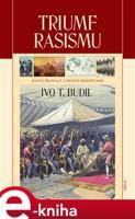 Triumf rasismu - Ivo T. Budil