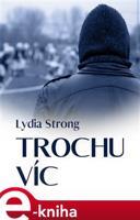 Trochu víc - Lydia Strong