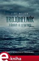 Trojúhelník záhad a legend - Jiří Bílek