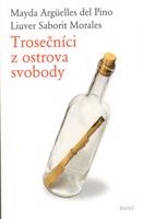 Trosečníci z ostrova svobody - Mayda Argüelles del Pino, Liuver Saborit Morales