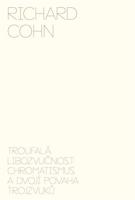 Troufalá libozvučnost: chromatismus a dvojí povaha trojzvuků