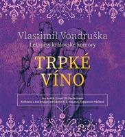 Trpké víno - Vlastimil Vondruška