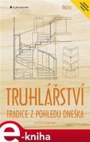 Truhlářství - Tradice z pohledu dneška - Jan Kouřil, František Buben