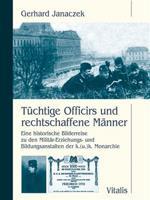 Tüchtige Officirs und rechtschaffene Männer - Gerhard Janaczek
